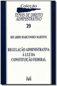 Regulao Administrativa  Luz da Constituio Federal