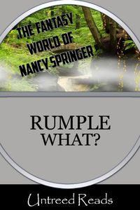 Rumple What? (The Fantasy World of Nancy Springer) (English Edition)