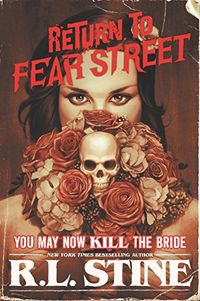 You May Now Kill the Bride (Return to Fear Street Book 1) (English Edition)