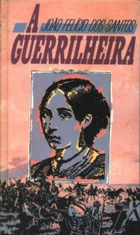 A Guerrilheira: O Romance de Anita Garibaldi
