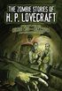 The Zombie Stories of H. P. Lovecraft: Featuring Herbert West--Reanimator and More! (Dover Horror Classics) (English Edition)