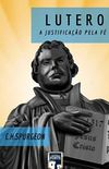 Lutero: Justificao Pela F