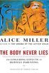 The Body Never Lies: The Lingering Effects of Hurtful Parenting (English Edition)