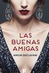 Las buenas amigas (Spanish Edition)