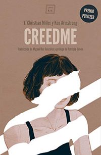 Creedme: Premio Pulitzer en la categora de Reportaje Explicativo en 2016 (Spanish Edition)