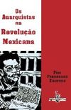 Os Anarquistas na Revolução Mexicana