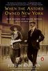 When the Astors Owned New York: Blue Bloods and Grand Hotels in a Gilded Age (English Edition)