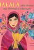 Malala: Pelo direito das meninas  educao