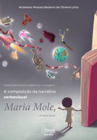 Interaes entre a palavra e a imagem: A composio da narrativa verbovisual Maria Mole, de Andr Neves