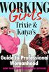 Working Girls: Trixie and Katya