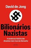 Bilionrios nazistas: A tenebrosa histria das dinastias mais ricas da Alemanha