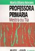 Professora Primria: Mestra ou Tia