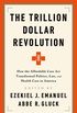 The Trillion Dollar Revolution: How the Affordable Care Act Transformed Politics, Law, and Health Care in America (English Edition)