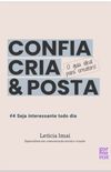 Confia, Cria & Posta