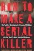 How to Make a Serial Killer: The Twisted Development of Innocent Children into the World
