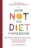 The How Not to Diet Cookbook: 100+ Recipes for Healthy, Permanent Weight Loss (English Edition)