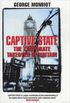Captive state: The corporate takeover of Britain