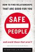Safe People: How to Find Relationships That Are Good for You and Avoid Those That Aren