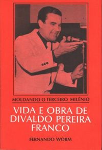 Vida e obra de Divaldo Pereira Franco