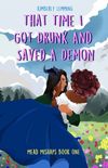 That Time I Got Drunk And Saved A Demon