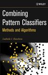 Combining Pattern Classifiers: Methods and Algorithms