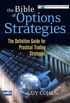 Bible of Options Strategies, The: The Definitive Guide for Practical Trading Strategies (English Edition)
