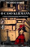 O Caso Kliemann e Seus Personagens  Misteriosos