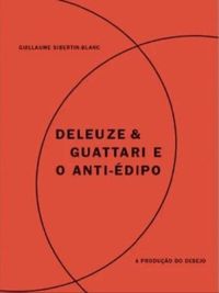 Deleuze & Guattari e o Anti-dipo