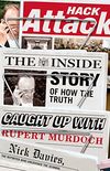 Hack Attack: The Inside Story of How the Truth Caught Up with Rupert Murdoch (English Edition)