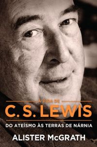 A vida de C. S. Lewis