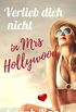 Verlieb dich nicht in Mrs Hollywood: Liebesroman (German Edition)