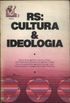 RS: Cultura & Ideologia