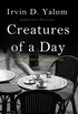Creatures of a Day: And Other Tales of Psychotherapy (English Edition)