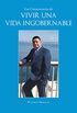 Las Consecuencias de Vivir una Vida Ingobernable (Spanish Edition)