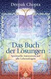 Das Buch der Lsungen: Spirituelle Antworten auf alle Lebensfragen (German Edition)