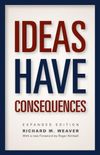 Ideas Have Consequences: Expanded Edition (English Edition)