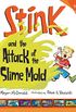 Stink and the Attack of the Slime Mold (English Edition)