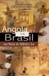 Angola e Brasil nas rotas do Atlntico Sul