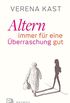 Altern - immer fr eine berraschung gut (German Edition)