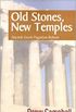 Old Stones, New Temples