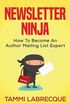 Newsletter Ninja: How to Become an Author Mailing List Expert
