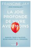 La joie profonde de vivre avec moins (French Edition)