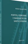 Portos, Ferrovias e Navegao em Santa Catarina