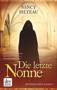 Die letzte Nonne: Historischer Roman (Joanna-Stafford-Reihe (Tudorzeit) 1) (German Edition)