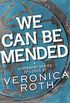 We Can Be Mended: A Divergent Story (English Edition)