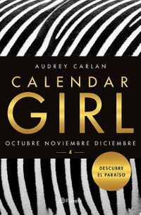 Calendar Girl: Octubre. Noviembre. Diciembre
