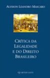 Crtica da Legalidade e do Direito Brasileiro