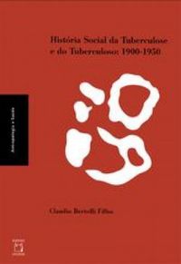 Histria social da tuberculose e do tuberculoso: 1900-1950