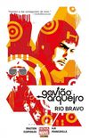 Gavio Arqueiro: Rio Bravo