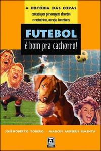 Futebol  Bom pra Cachorro!